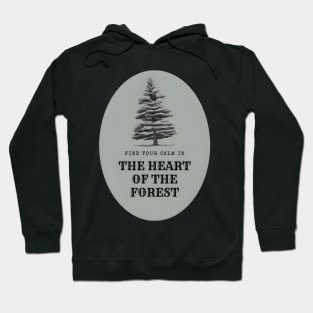 Find your calm in the heart of the forest, Camping Hoodie